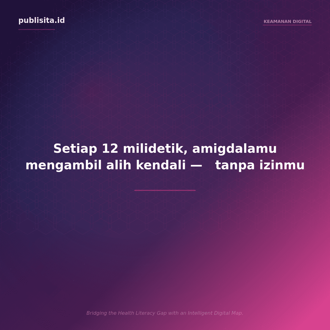 Setiap 12 milidetik, amigdalamu mengambil alih kendali tanpa izinmu — pahami cara kerja otak melawan hoaks