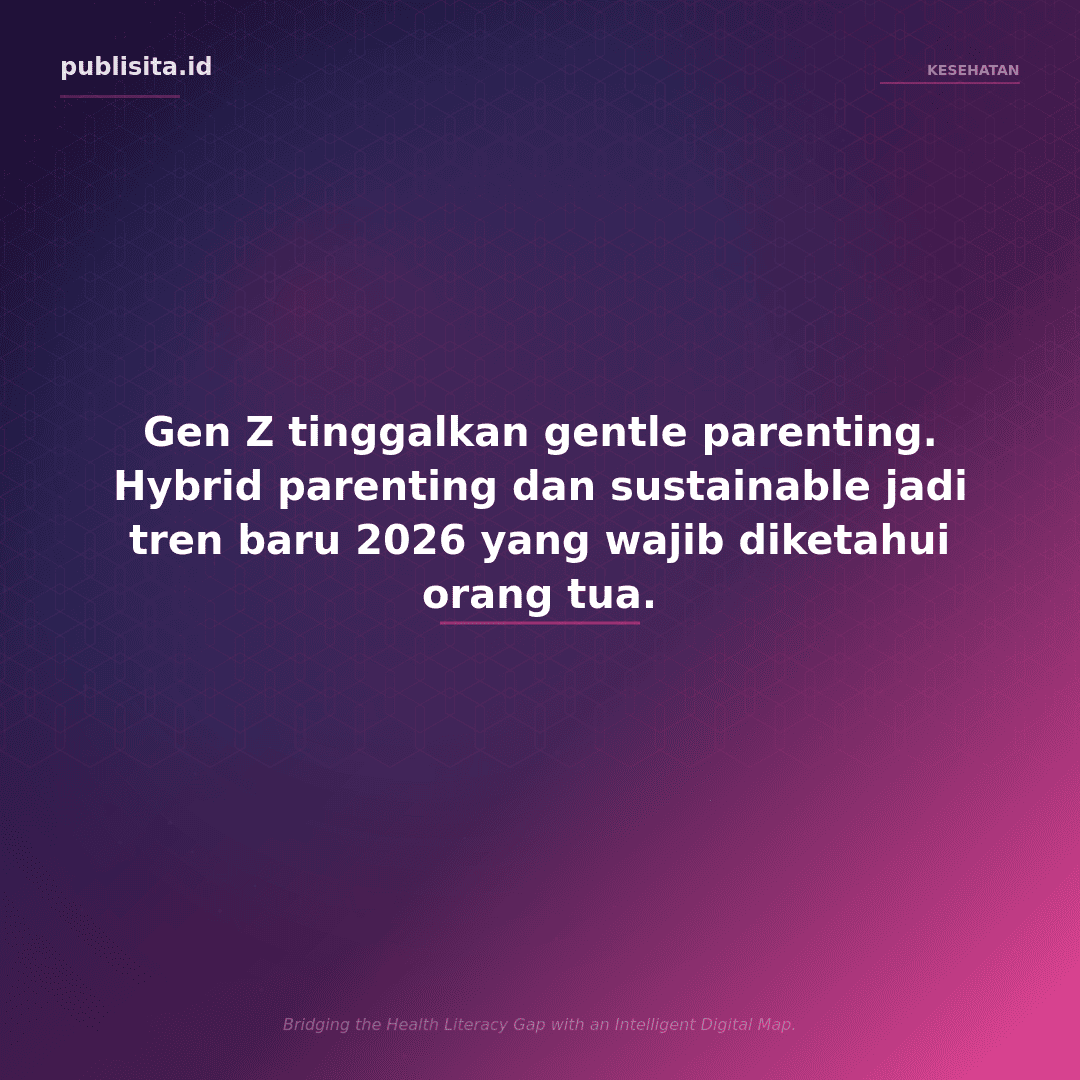Gen Z tinggalkan gentle parenting di 2026 — Publisita
